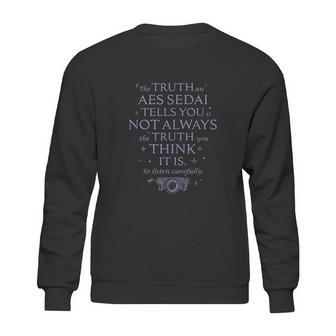 The Wheel Of Time Aes Sedai Truth Quote Blue Sweatshirt | Favorety