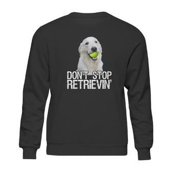 White Golden Retriever Dont Stop Retrievin Tee Sweatshirt | Favorety UK