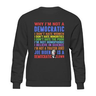 Why Im Not A Democratic Joe Biden Is A Democratic Clown Fun Sweatshirt | Favorety