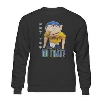 Why You Do That Sml Jeffy Shirt Sweatshirt | Favorety CA