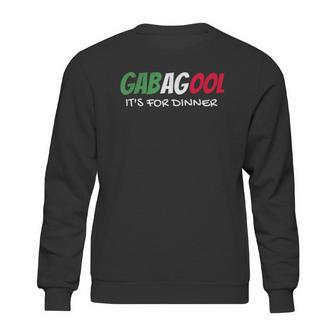 I Will Have The Gabagool Its For Dinner Sweatshirt | Favorety