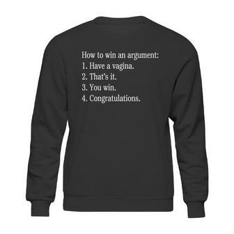 How To Win An Argument Have A Vagina Sweatshirt | Favorety