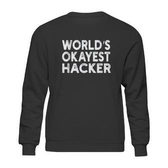 Worlds Okayest Hacker Programmer Sweatshirt | Favorety DE