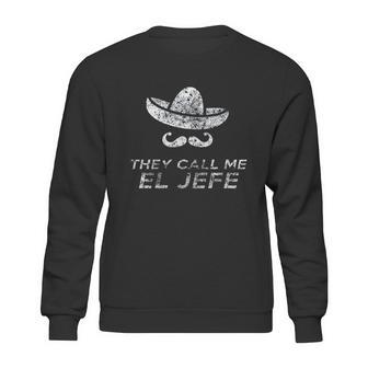 They Call Me El Jefe Frontside Sweatshirt | Favorety DE