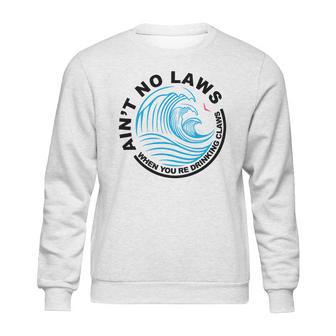 Aint No Laws Tshirt - White Claw Sweatshirt | Favorety