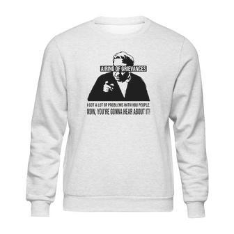 Airing Of Grievances Crewneck Sweatshirt | Favorety CA