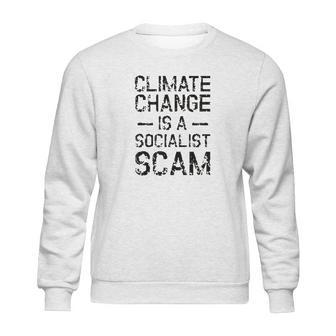 Anti Climate Change Anti Socialist Climate Change Sweatshirt | Favorety