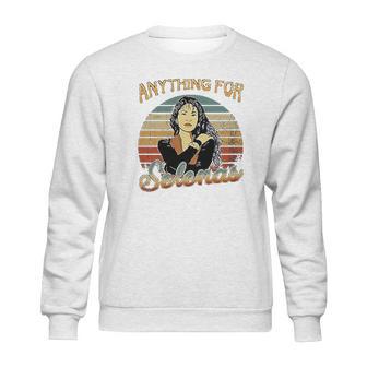 Anything For Selenas Vintage Sweatshirt | Favorety CA