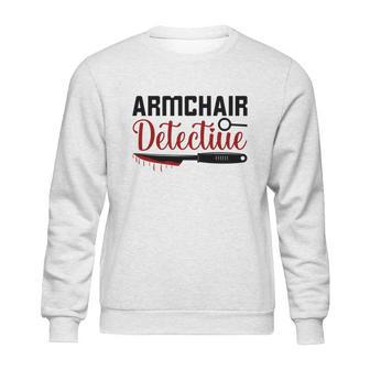 Armchair Detectiue True Crime Gift Crime Junkie Sweatshirt | Favorety UK