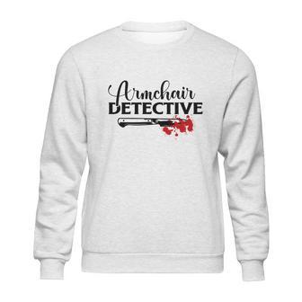 Armchair Detective Crime Junkie Lovers True Crime Sweatshirt | Favorety AU