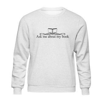 Ask Me About My Book T-Shirts - Mens T-Shirt Sweatshirt | Favorety