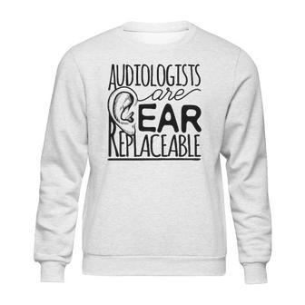 Audiologist Gifts Audiology Audiologists Are Ear Replaceable Sweatshirt | Favorety AU