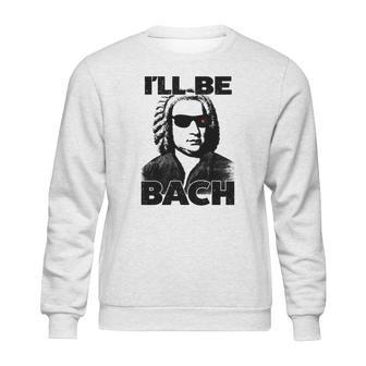 Be Bach Design Johannes Sebastian Bach Classic Music Sweatshirt | Favorety DE