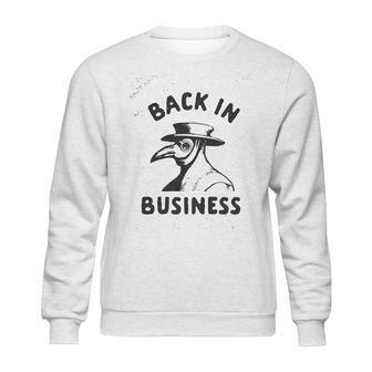 Back In Business Funny Plague Doctor Graphic Sweatshirt | Favorety