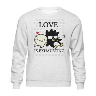 Badtz Maru Love Is Exhausting Valentine Sweatshirt | Favorety DE