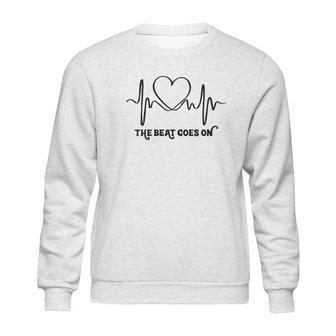 The Beat Goes On Heartbeat Sweatshirt | Favorety