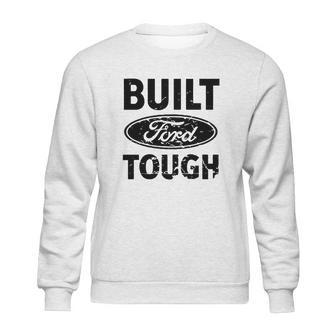 Built Ford Tough Sweatshirt | Favorety DE