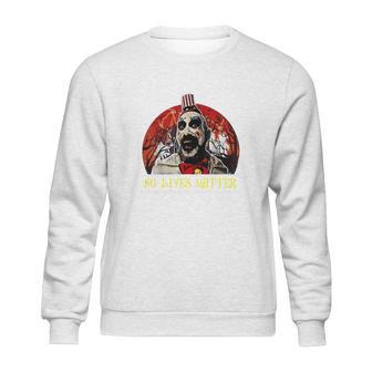 Captain Spaulding No Lives Matter Sweatshirt | Favorety CA