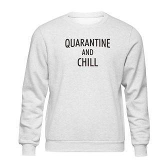 And Chill Social Distancing Sweatshirt | Favorety AU