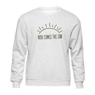 Here Comes The Sun Summer Beach Sunshine Graphic Sweatshirt | Favorety DE