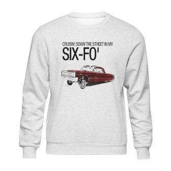 Cruisin Down The Street In My Six-Fo Lowrider Sweatshirt | Favorety CA