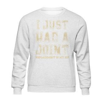 Crushtee Hip Replacement Just Had A Joint T- Sweatshirt | Favorety