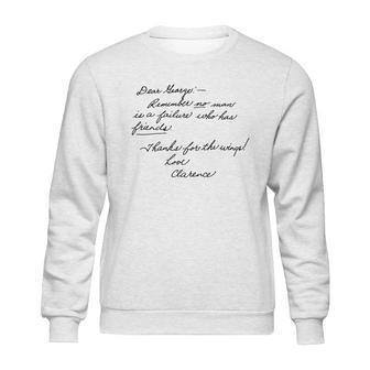 Dear Leorger Remember No Man Is A Failure Who Has Friends Thanks For The Wings Love Clarence Sweatshirt | Favorety AU