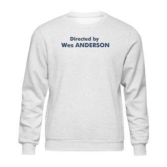 Directed By Wes Anderson Sweatshirt | Favorety DE