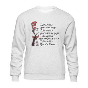 Dr Seuss I Do Not Like Your Lying Ways Shirt Sweatshirt | Favorety AU