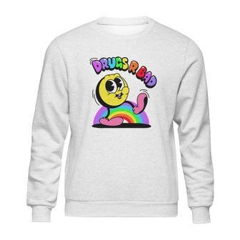 Drugs R Bad Sweatshirt | Favorety UK