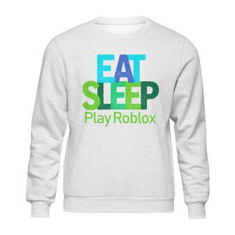 Eat Sleep Play Roblox Sweatshirt | Favorety CA