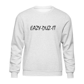 Eazy-Duz-It T-Shirts Sweatshirt | Favorety DE