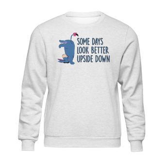 Eeyore Some Days Look Better Upside Down Sweatshirt | Favorety UK