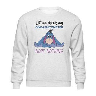 Eeyore Let Me Check My Giveashitometer Nope Nothing Sweatshirt | Favorety