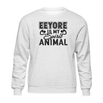 Eeyore Is My Spirit Animal Sweatshirt | Favorety UK