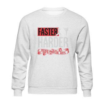 Faster Harder Mma Sweatshirt | Favorety UK