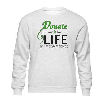 February 14 Donate Life Be An Organ Donor Sweatshirt | Favorety UK