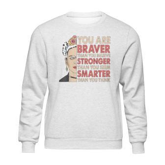 Frida Kahlo You Are Braver Than You Believe Sweatshirt | Favorety AU