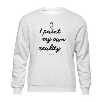 Frida Kahlo Paint My Own Reality Sweatshirt | Favorety DE