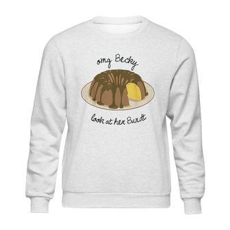 Funny Baking Baker Omg Becky Look At Her Bundt Sweatshirt | Favorety