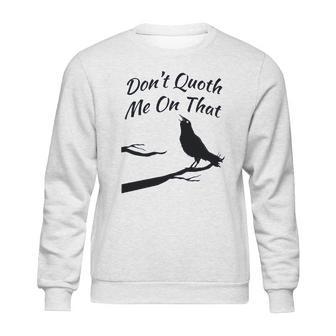 Funny Edgar Allan Poe Quoth The Raven Nevermore Quote Sweatshirt | Favorety DE