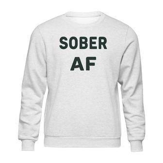 Funny Soft Sober Af Sweatshirt | Favorety UK