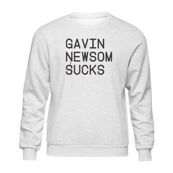 Gavin Newsom Sucks Sweatshirt | Favorety AU