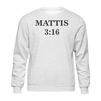 General Mad Dog Mattis 316 Funny Parody Sweatshirt | Favorety AU