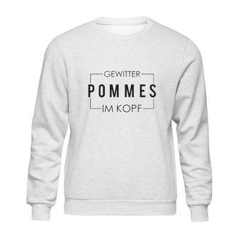 Gewitter Im Kopf Pommes Tourette Gisela Sweatshirt | Favorety