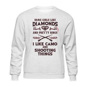 Some Girls Like Diamonds And Pretty Rings I Like Camo Shooting Sweatshirt | Favorety UK