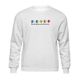 Grateful Dead We Will Get By We Will Survive Shirt Sweatshirt | Favorety DE