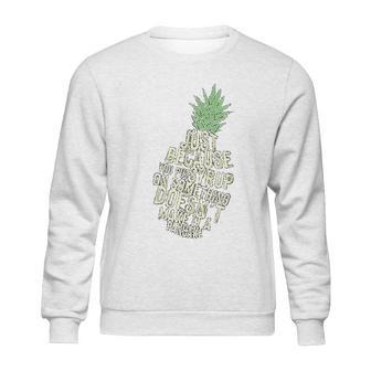 Gus And Spencer Funny Pineapple Sweatshirt | Favorety