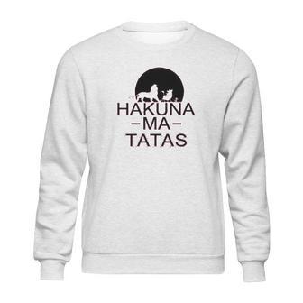 Hakuna Ma Tatas Funny Sweatshirt | Favorety