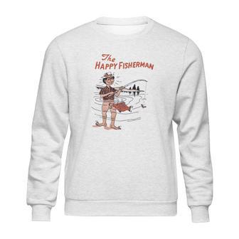 The Happy Fisherman Sweatshirt | Favorety